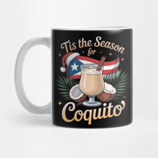 Tis the Season for Coquito Funny Puerto Rican Christmas Coquito Lover Mug