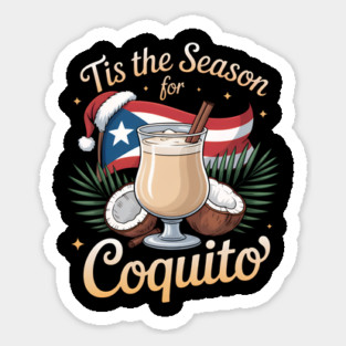Tis the Season for Coquito Funny Puerto Rican Christmas Coquito Lover Sticker
