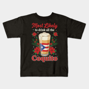 Most Likely to Drink All the Coquito Funny Puerto Rican Christmas Kids T-Shirt