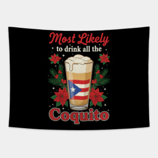 Most Likely to Drink All the Coquito Funny Puerto Rican Christmas Tapestry
