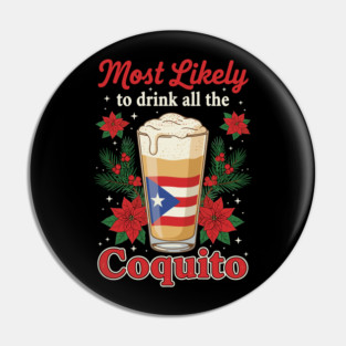Most Likely to Drink All the Coquito Funny Puerto Rican Christmas Pin