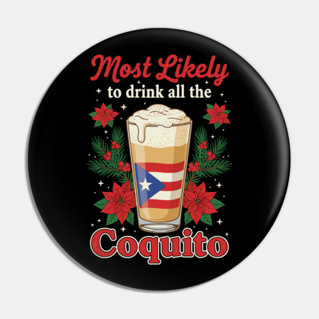 Most Likely to Drink All the Coquito Funny Puerto Rican Christmas Pin by creative