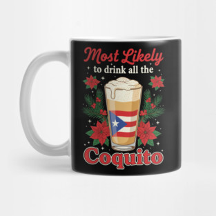 Most Likely to Drink All the Coquito Funny Puerto Rican Christmas Mug