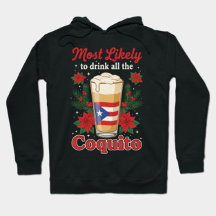 Most Likely to Drink All the Coquito Funny Puerto Rican Christmas Hoodie