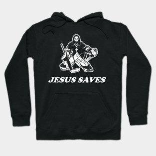 Jesus Saves Hockey Goalie Hoodie