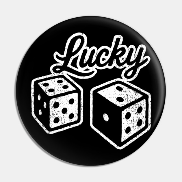 Lucky Casino Dices Gambler Vibes Pin by Anticorporati