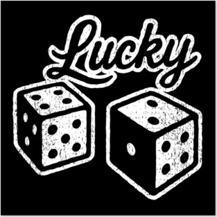 Lucky Casino Dices Gambler Vibes Posters and Art