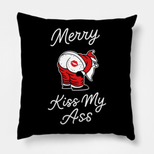 Kiss My Butt Naughty Santa Christmas Sass Pillow