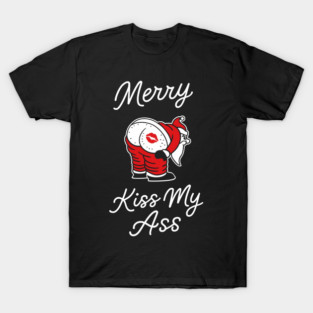 Kiss My Butt Naughty Santa Christmas Sass T-Shirt