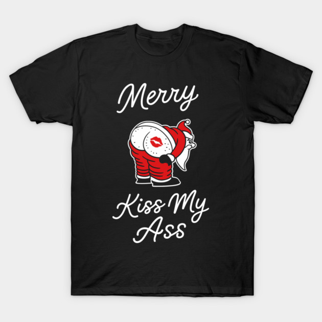 Kiss My Butt Naughty Santa Christmas Sass T-Shirt by Anticorporati