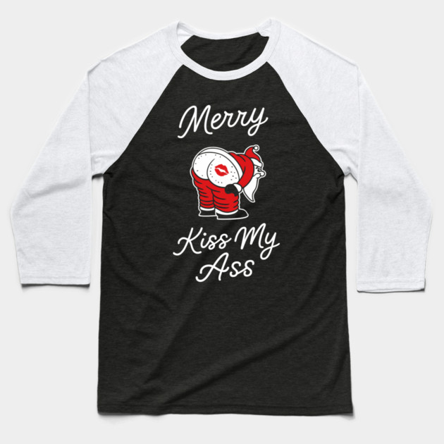 Kiss My Butt Naughty Santa Christmas Sass Baseball T-Shirt by Anticorporati