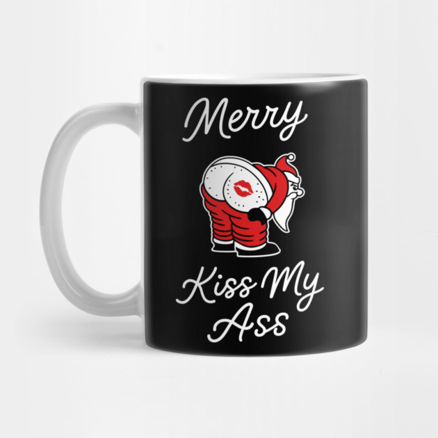 Kiss My Butt Naughty Santa Christmas Sass by Anticorporati