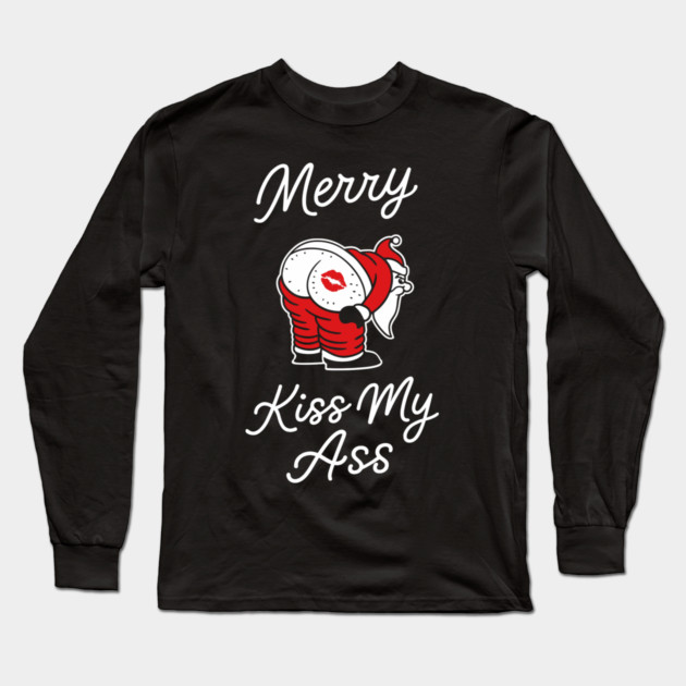Kiss My Butt Naughty Santa Christmas Sass Long Sleeve T-Shirt by Anticorporati
