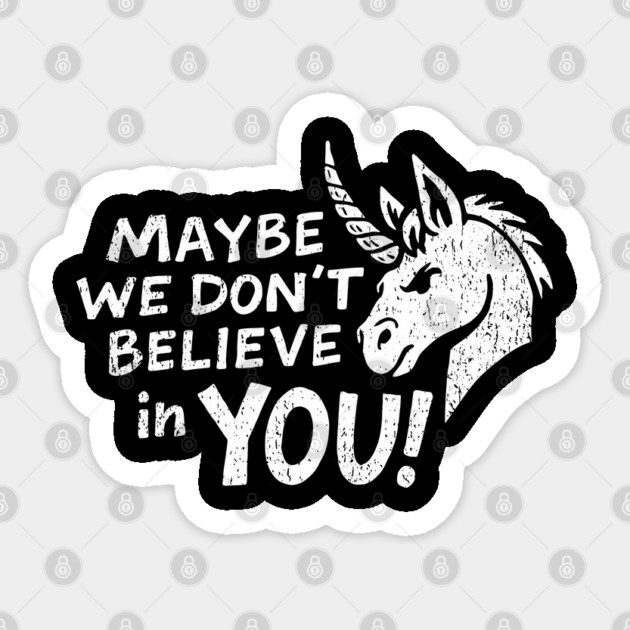 Maybe We Don't Believe in You Grumpy Unicorn Sticker by Anticorporati