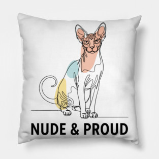 sphynx cat - Nude & Proud Pillow