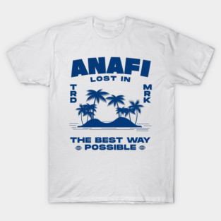 Anafi: lost in the best way possible T-Shirt