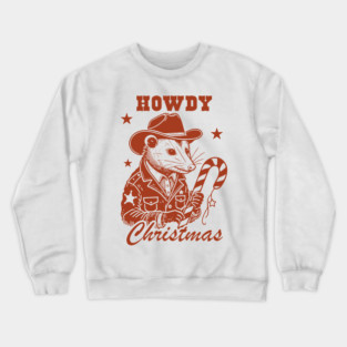 howdy christmas funny opossum Crewneck Sweatshirt