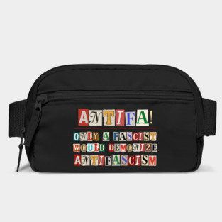 Only A Fascist Would Demonize Antifascism Bag