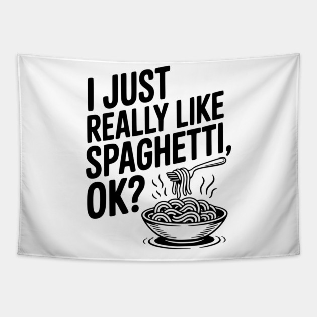 I Just Really Like Spaghetti Ok? Tapestry by Frank Ring