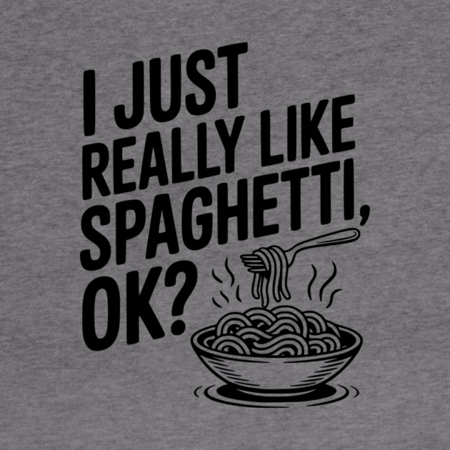 I Just Really Like Spaghetti Ok? by Frank Ring