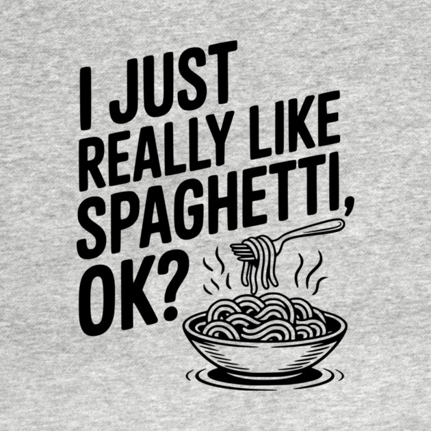 I Just Really Like Spaghetti Ok? by Frank Ring