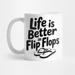 Life is Better in Flip Flops Mug