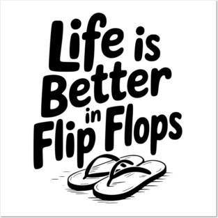 Life is Better in Flip Flops Posters and Art
