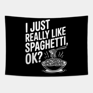 I Just Really Like Spaghetti Ok? Tapestry