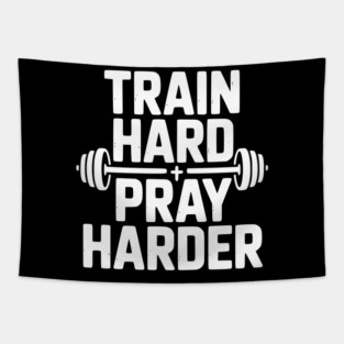 Train Hard Pray Harder Tapestry