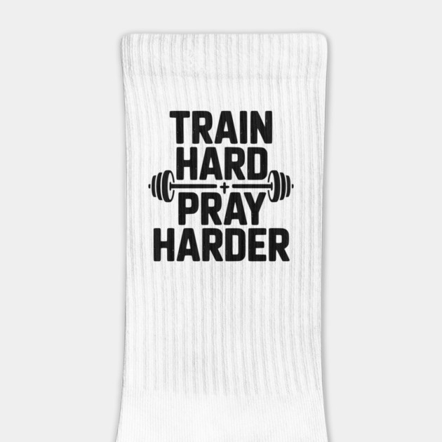 Train Hard Pray Harder by Frank Ring