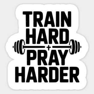 Train Hard Pray Harder Magnet