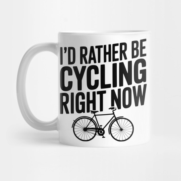 I’d Rather Be Cycling Right Now by Frank Ring
