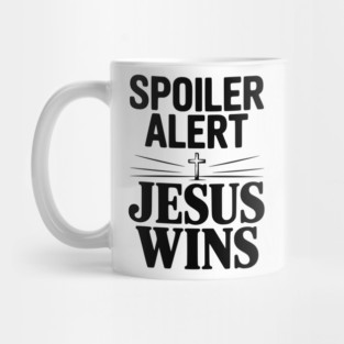 Spoiler Alert Jesus Wins Mug