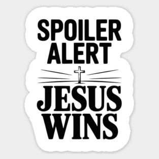Spoiler Alert Jesus Wins Magnet