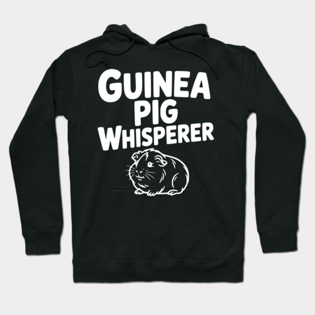 Guinea Pig Whisperer Hoodie by Frank Ring