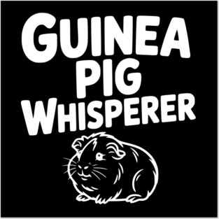Guinea Pig Whisperer Posters and Art