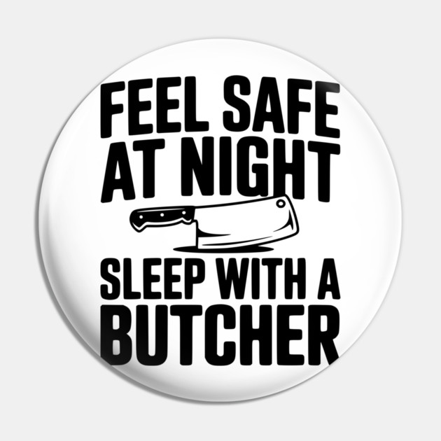 Feel Safe at Night Sleep with a Butcher Pin by Frank Ring