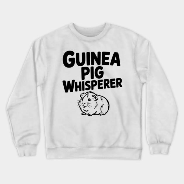Guinea Pig Whisperer Crewneck Sweatshirt by Frank Ring