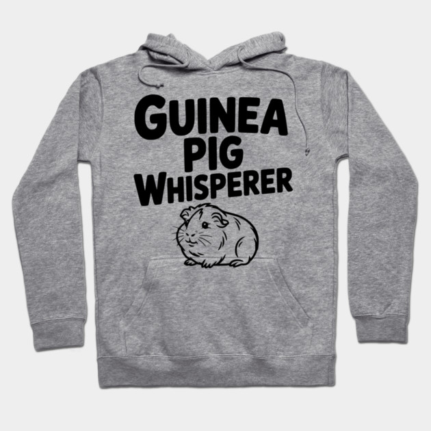 Guinea Pig Whisperer Hoodie by Frank Ring