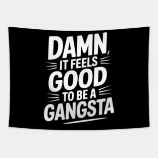 Damn It Feels Good to be a Gangsta Tapestry