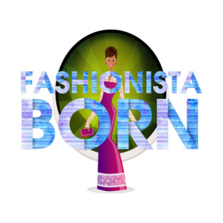 Fashionista Born T-Shirt