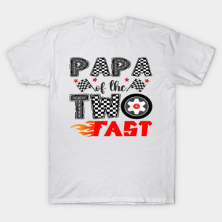 Papa of the Two Fast 2nd Birthday Boy Racing Car T-Shirt