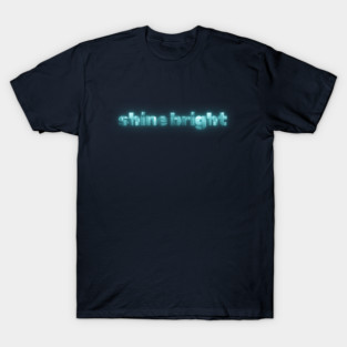 shine bright T-Shirt
