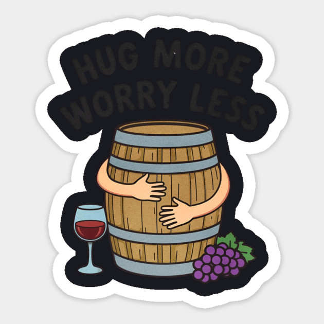 Hug More Worry Less Funny Wine Lover drinking Cocktail Magnet by shirtlux