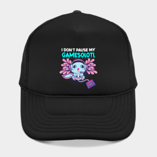 I Dont Pause My Gamesolotl Axolotl Video Game 209 Hat