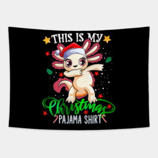 Christmas Dabbing Axolotl Santa This Is My Christmas Pajama 078 Tapestry