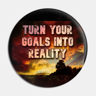 turn your goals into reality Pin
