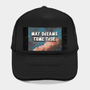 May dreams come true Hat