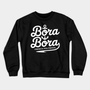 Bora Bora French Polynesia Crewneck Sweatshirt