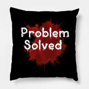 problem solved Pillow